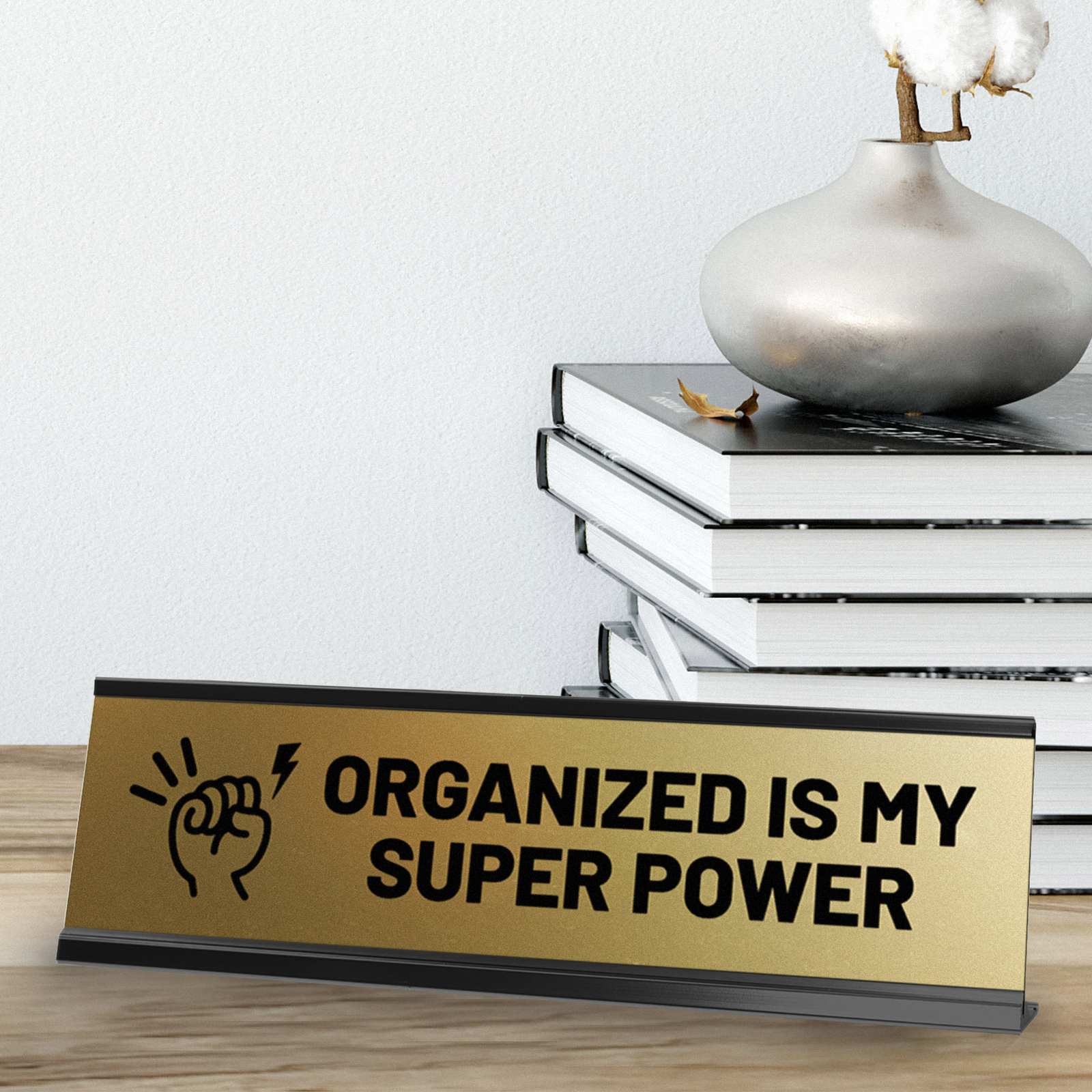 Signs ByLITA Organized Is My Super Power Black Frame Desk Sign (2×8″)
