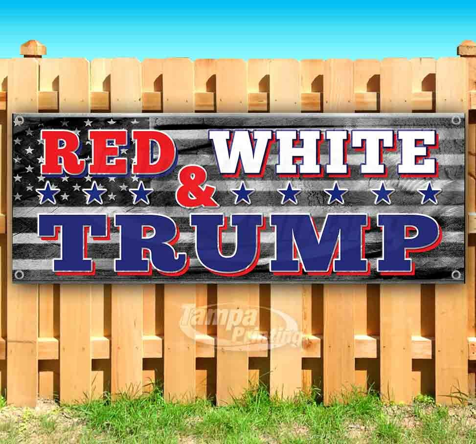 RED WHITE AND TRUMP 2024 Advertising Vinyl Banner Flag Sign MAGA