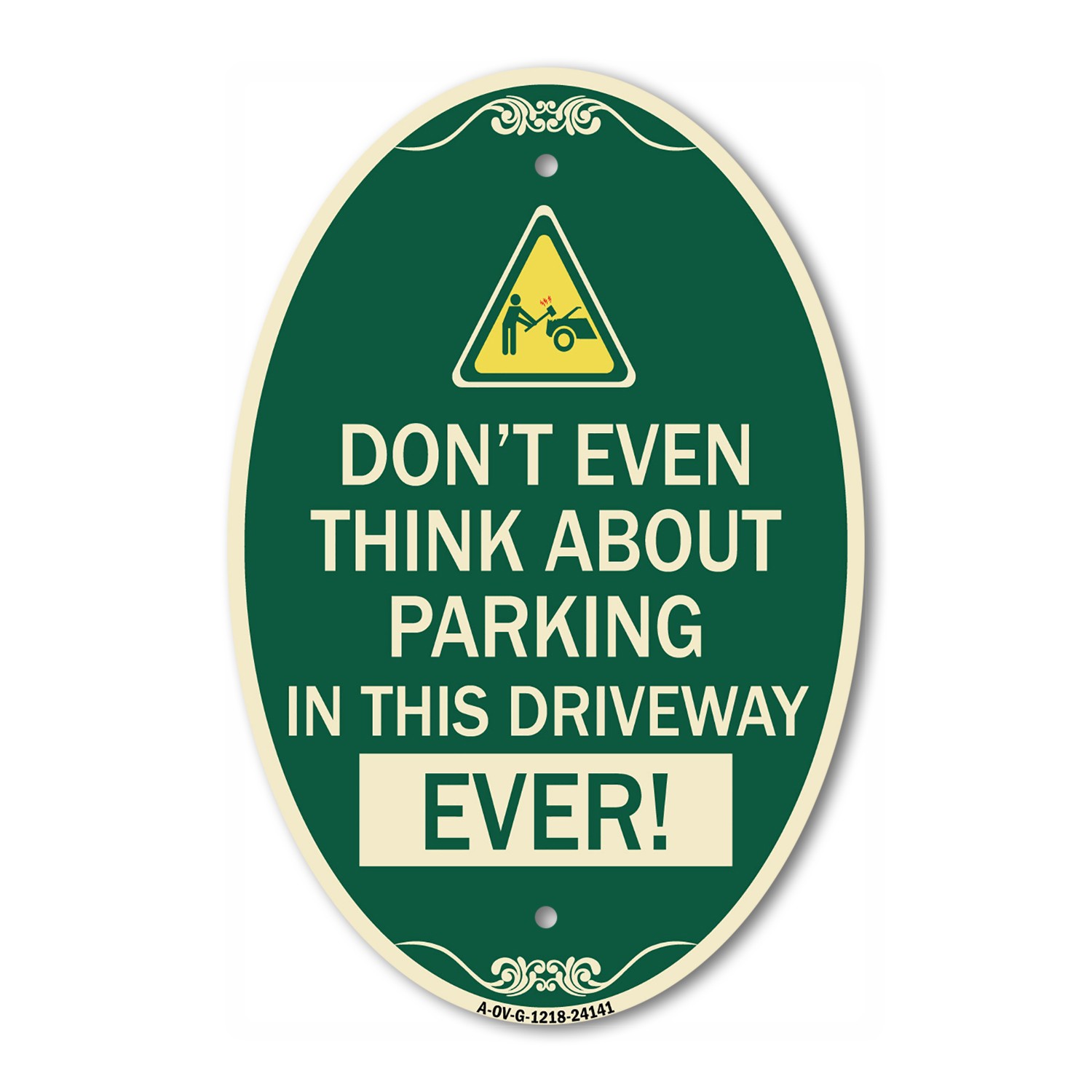 Do Not Think About Parking in This Driveway Ever with Graphic 12″ x 18″