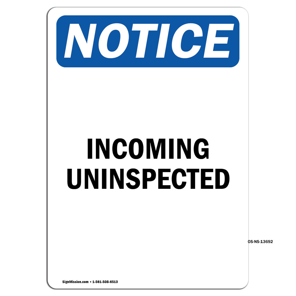 Incoming Uninspected OSHA Notice Sign Metal Plastic Decal