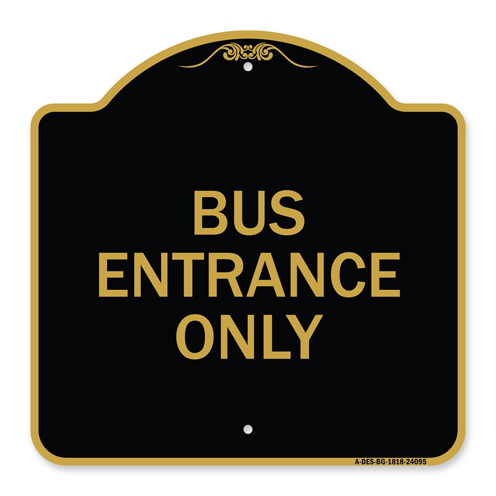 Designer Series – Entrance Sign Bus Entrance Only Heavy Gauge Aluminum