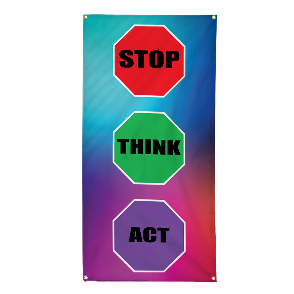 Vertical Vinyl Banner Multiple Sizes Stop Think Act Work Safety Lifestyle