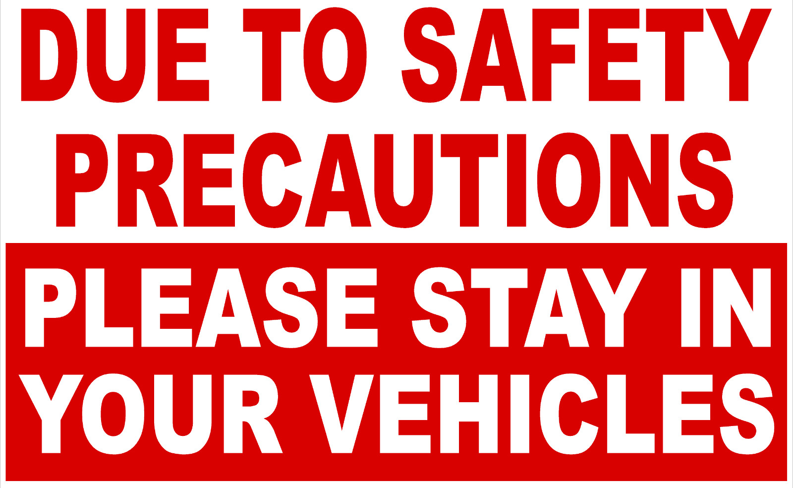 Due to Safety Precautions Please Stay in Your Vehicle Sign. Size Options. Auto