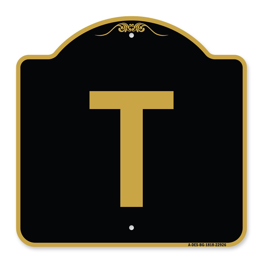 Designer Series – Sign with Letter T Heavy Gauge Aluminum Architectural Sign