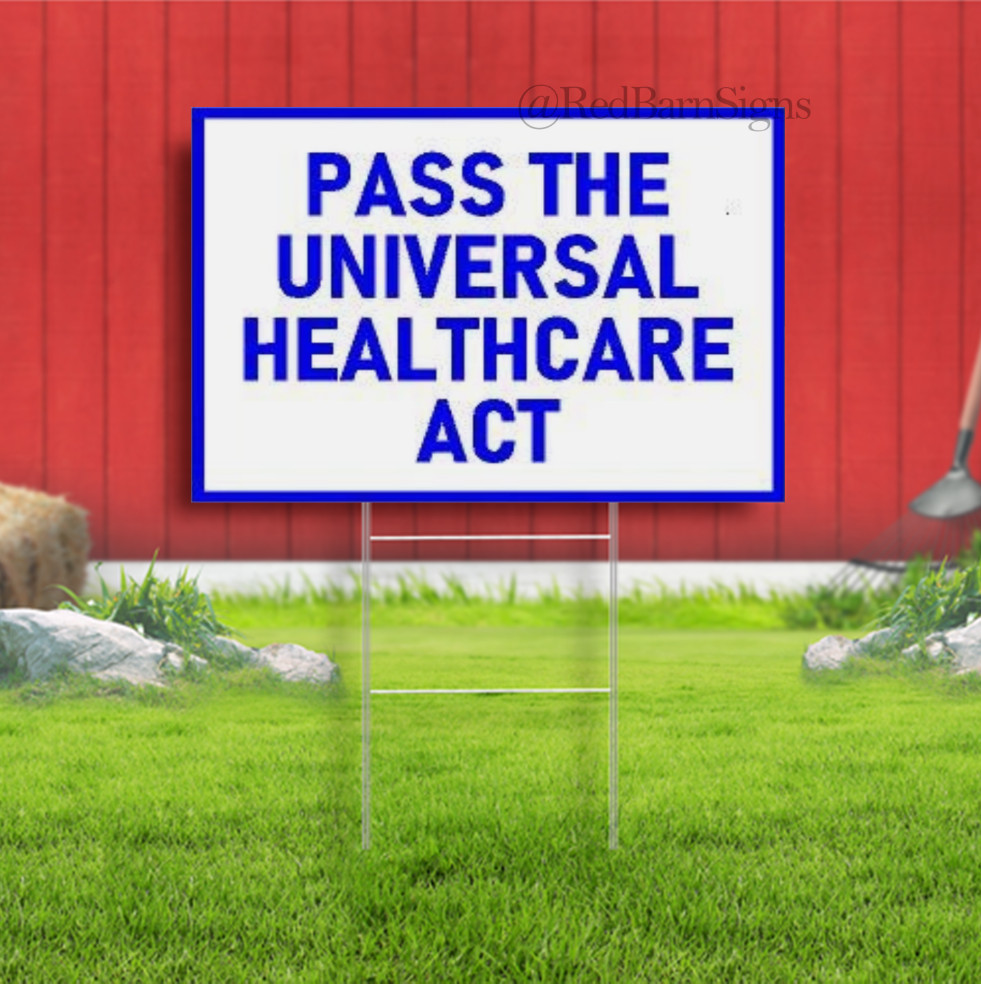 PASS THE UNIVERSAL HEALTHCARE ACT BLUE Yard Road Sign with Stand