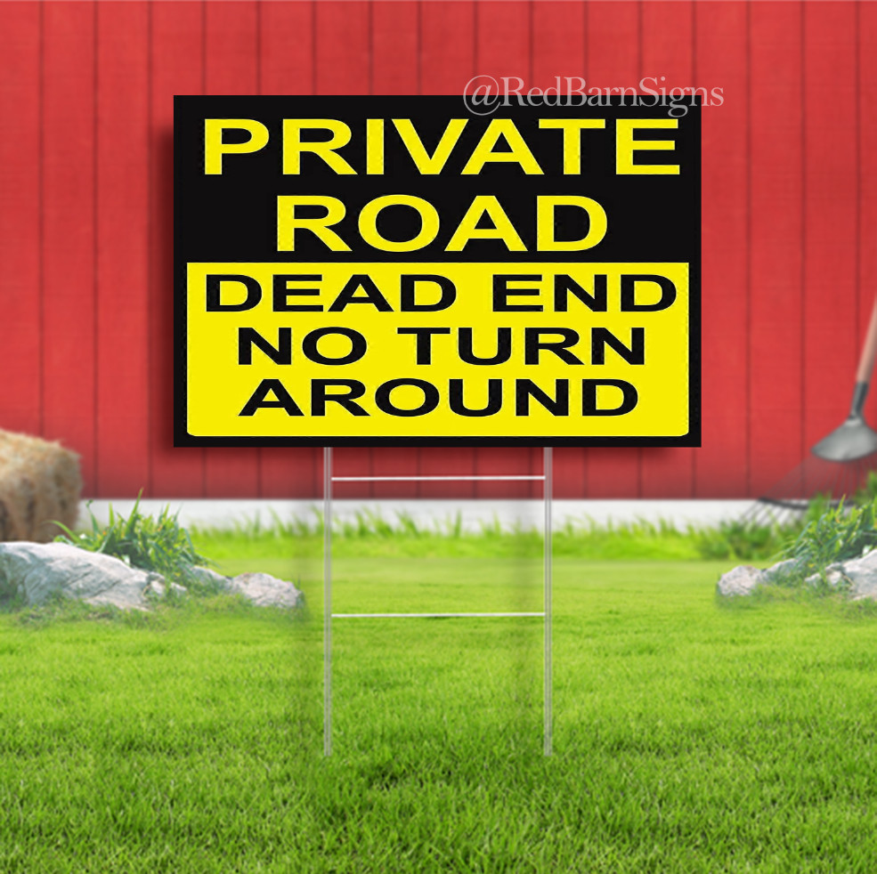 Private Road Dead End No Turn Around Indoor Outdoor Yard Sign with metal stakes