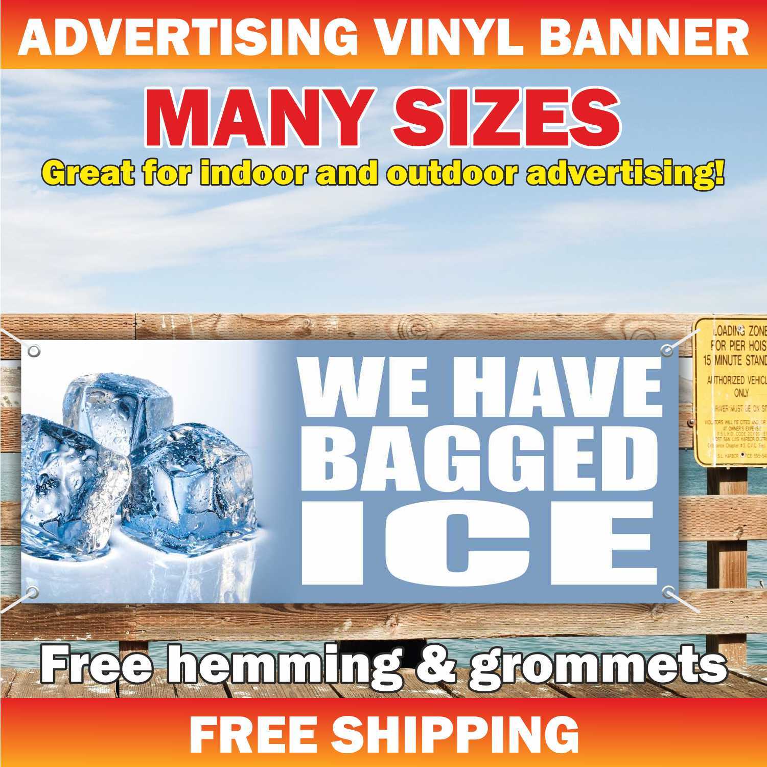 WE HAVE BAGGED ICE Advertising Banner Vinyl Mesh Sign cold drinks tea lemonade