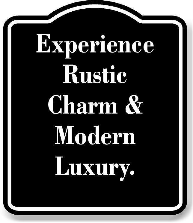 Experience Rustic Charm Modern Luxury BLACK Aluminum Composite Sign