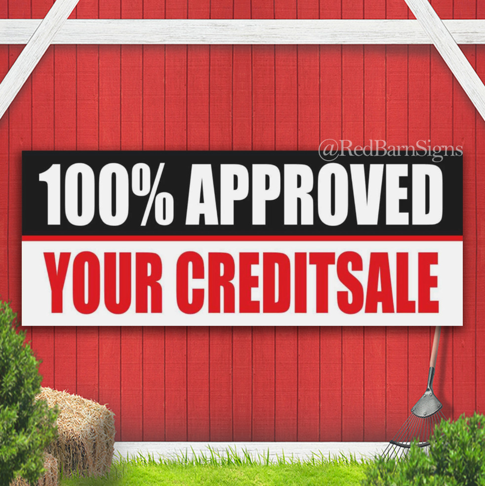 100% APPROVED YOUR CREDIT SALE Indoor Outdoor Banner Sign with grommets