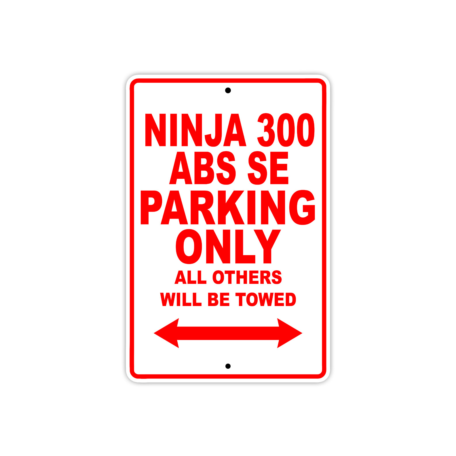 Ninja 300 ABS SE Parking Only Motorcycle Bike Notice Novelty Aluminum Metal Sign