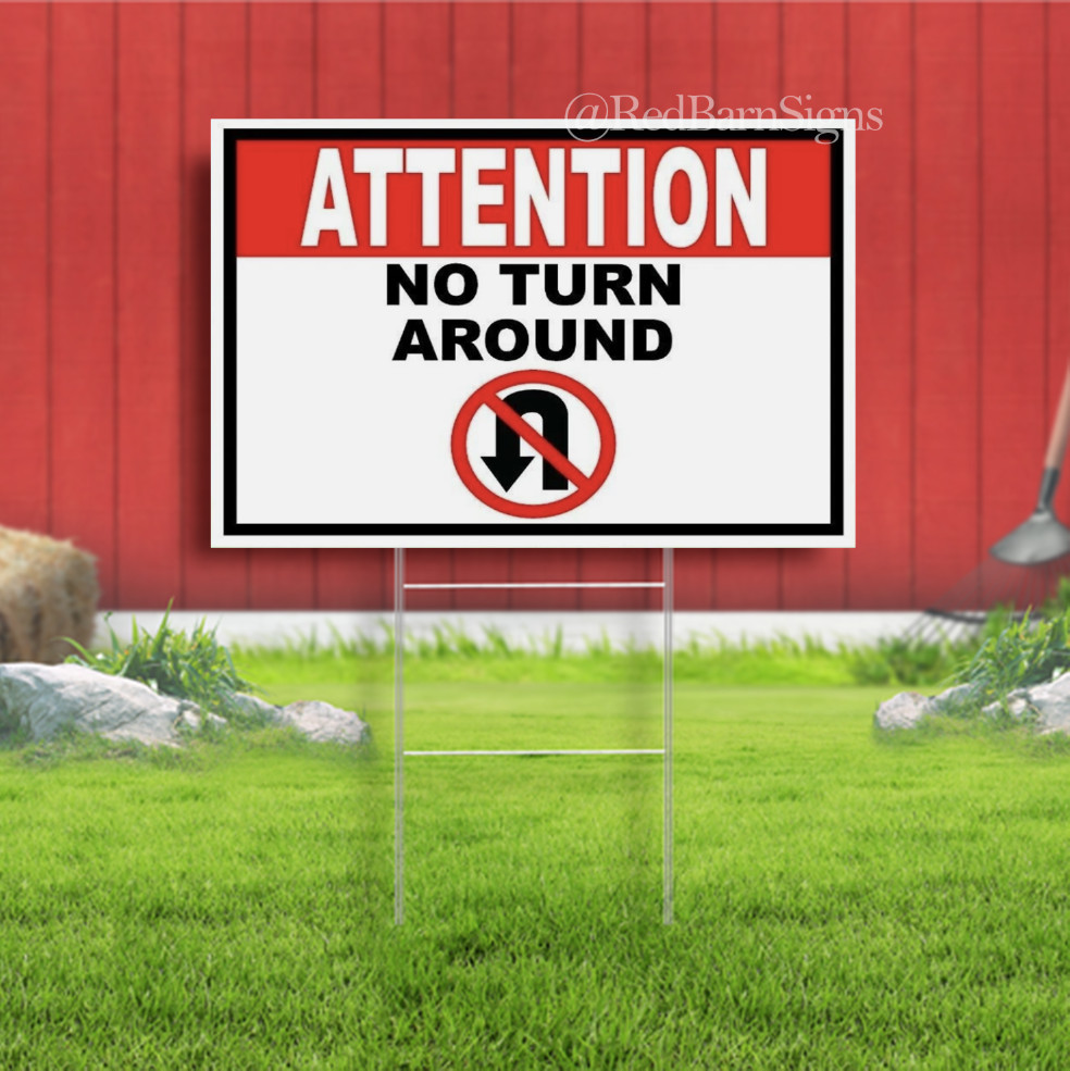 ATTENTION NO TURN AROUND Indoor Outdoor Yard Sign with metal stakes
