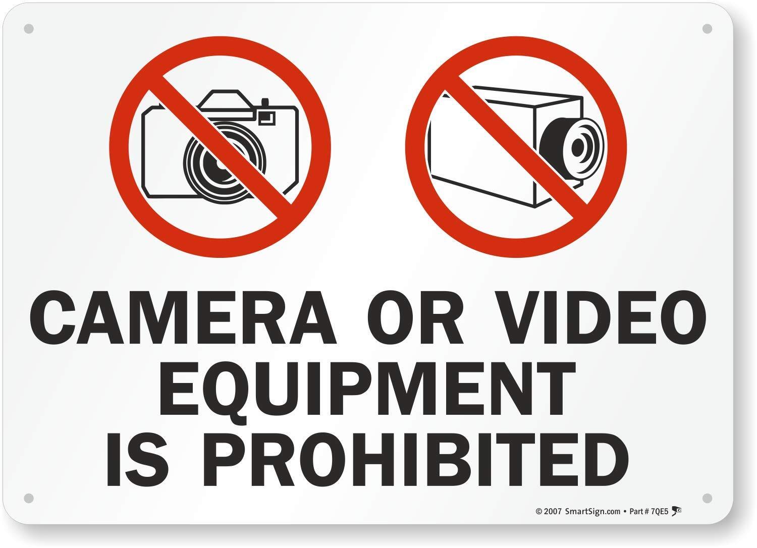 Camera Video Equipment Is Prohibited Sign 10×14 Inch Aluminum Safety Notice