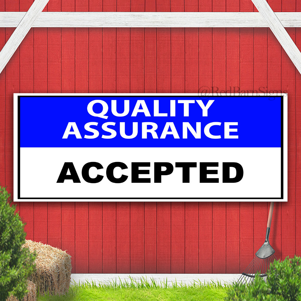 QUALITY ASSURANCE ACCEPTED Indoor Outdoor Banner Sign with grommets