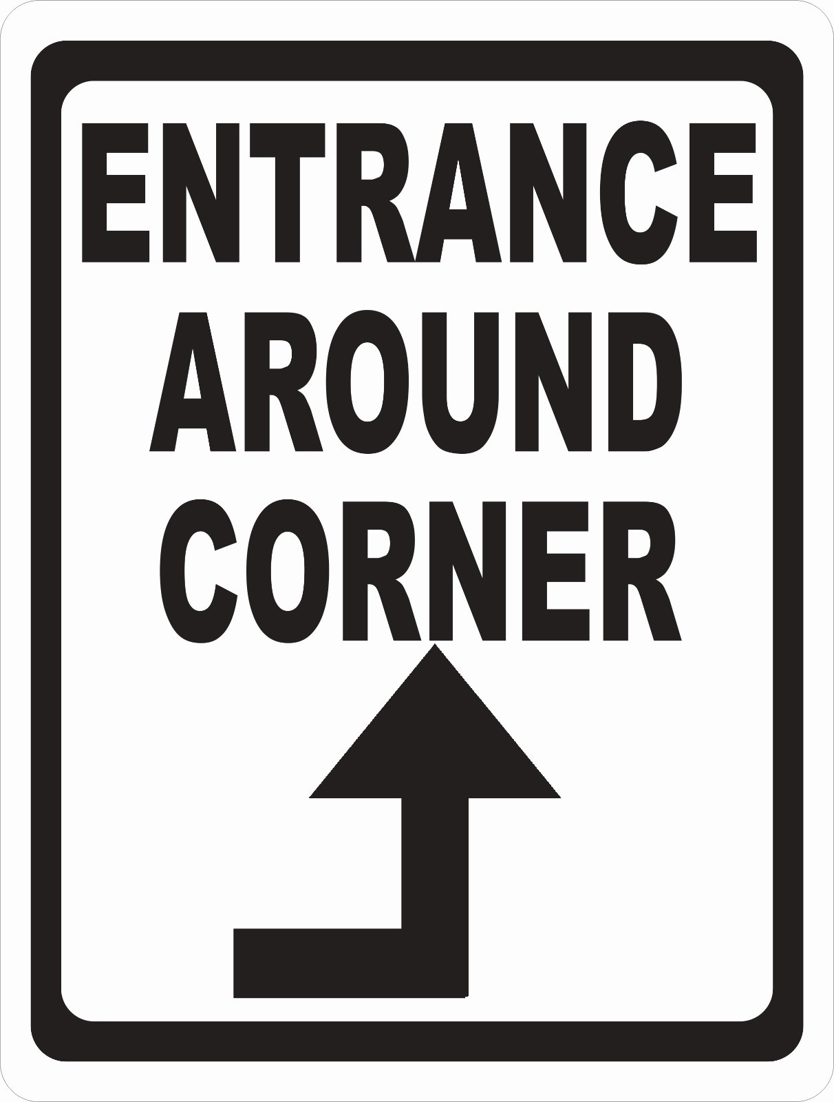 Entrance Around Corner Sign. Size & Arrow Options. Business Entry Point Enter