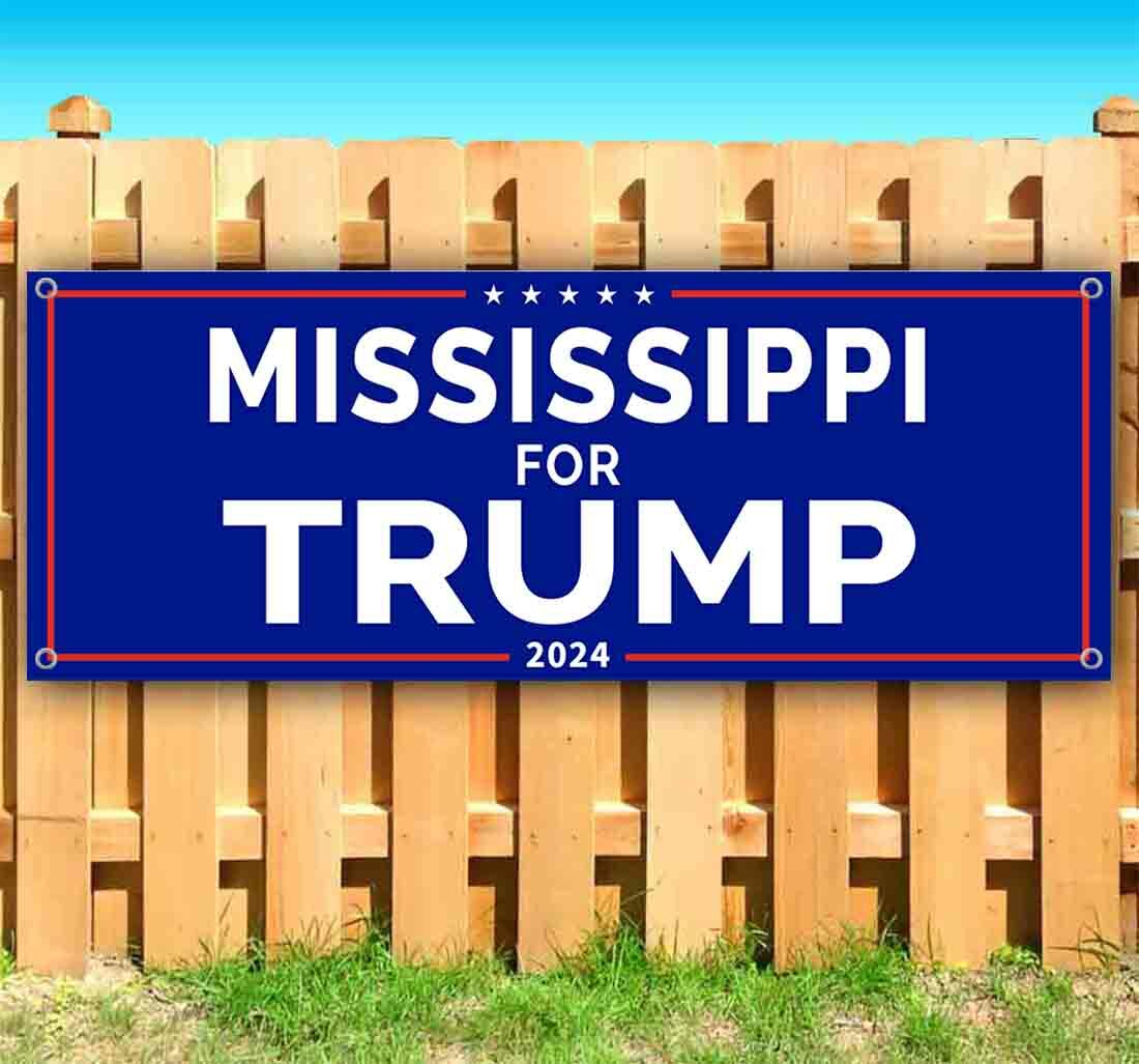 MISSISSIPPI FOR TRUMP 2024 Advertising Vinyl Banner Flag Sign Many Sizes VOTE
