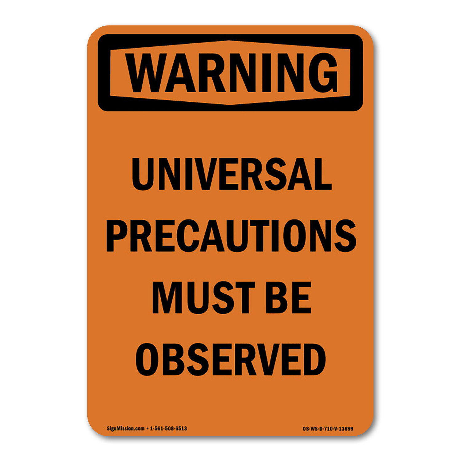 Universal Precautions Must Be Observed ANSI Warning Sign Metal Plastic Decal