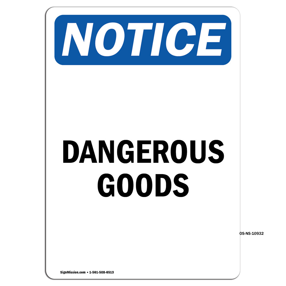 Dangerous Goods OSHA Notice Sign Metal Plastic Decal