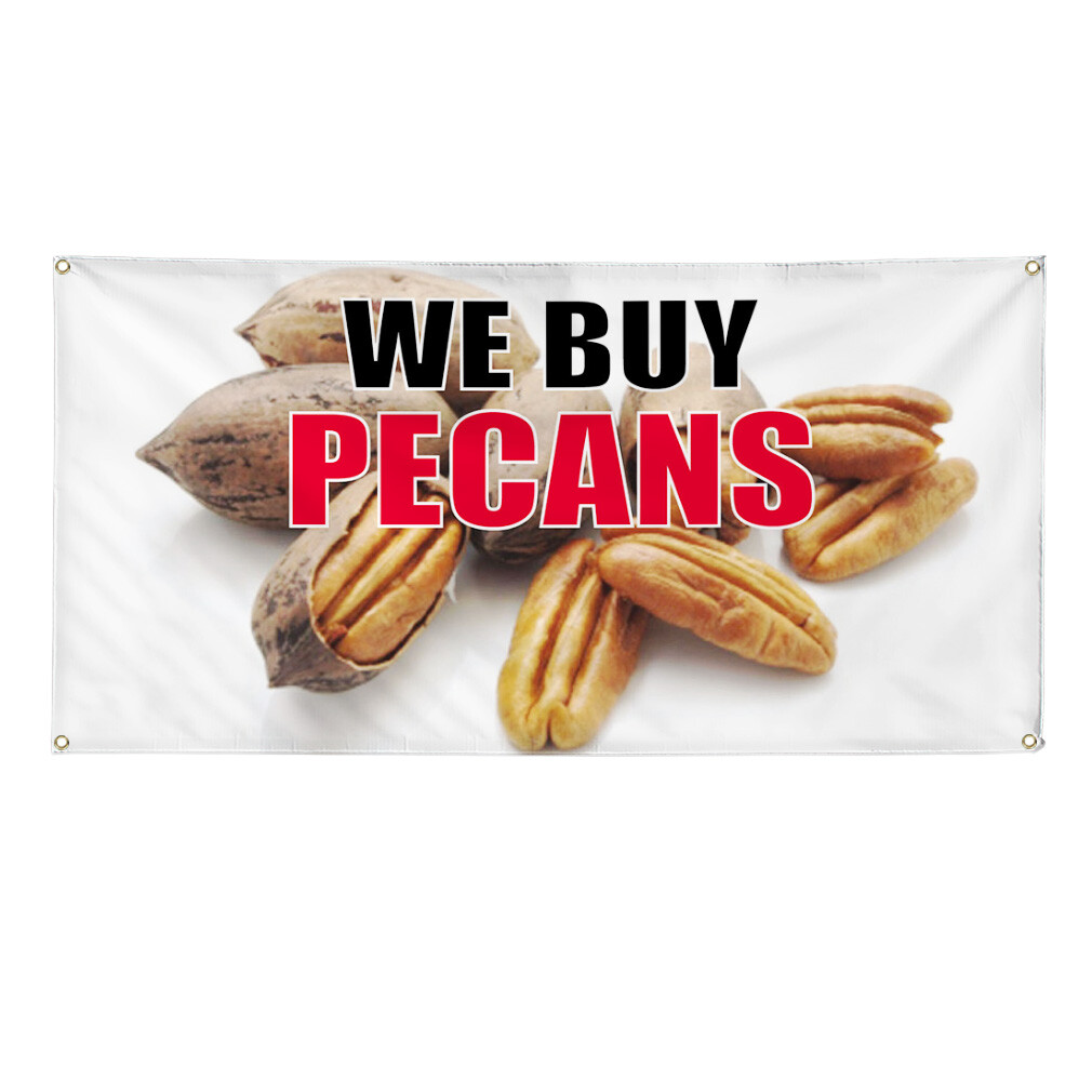 Vinyl Banner Multiple Sizes We Buy Pecans Outdoor Advertising Printing Retails
